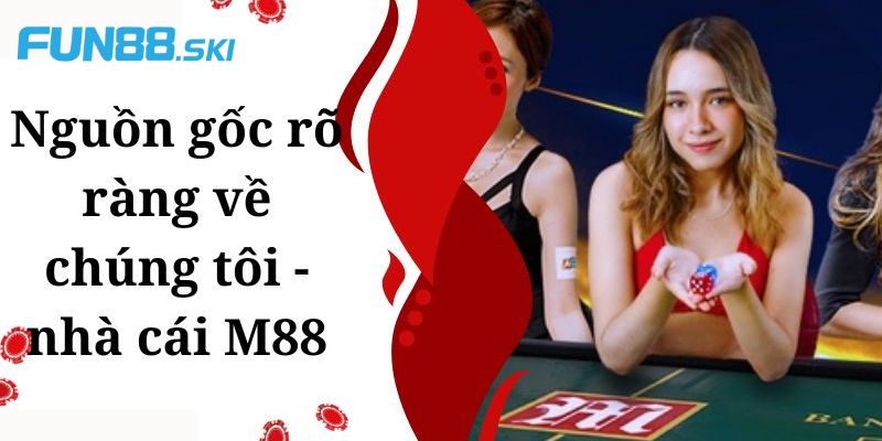 Tìm hiểu về nhà cái M88