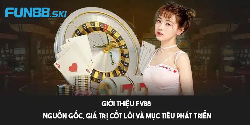 Thông tin chung về FV88